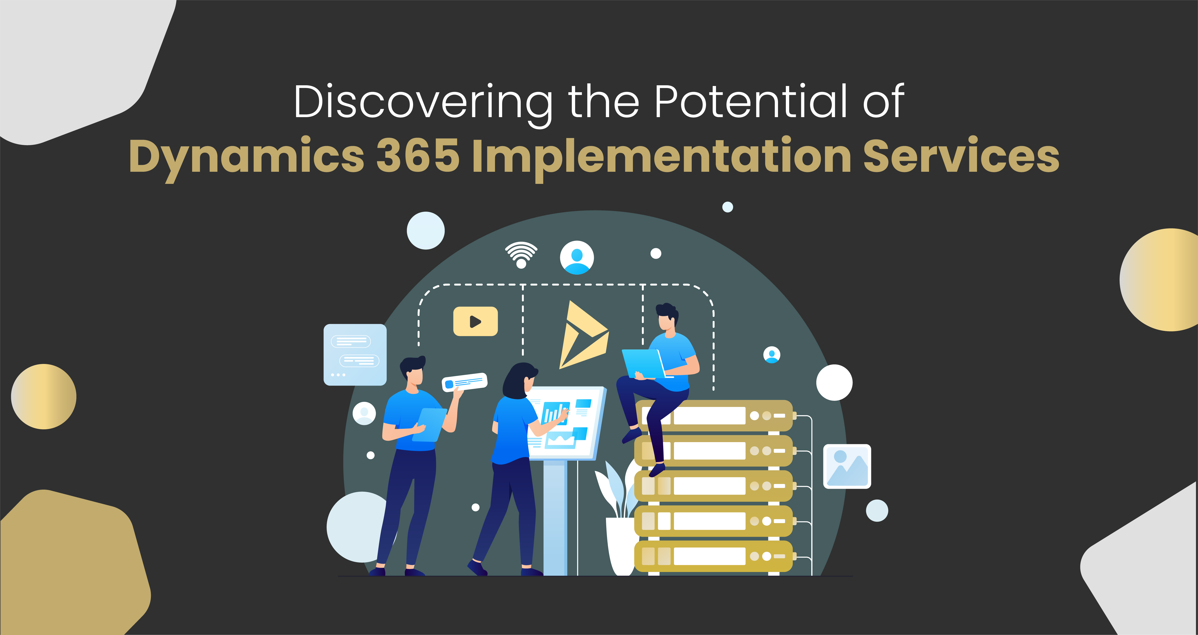 Discovering the Potential of Dynamics 365 Implementation Services