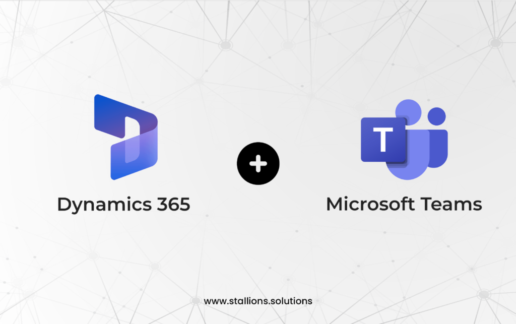 Microsoft Teams with Microsoft Dynamics 365